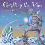 alt="Grafting the Vine - Creator Part II (2022, Courtright Studios) COVER"