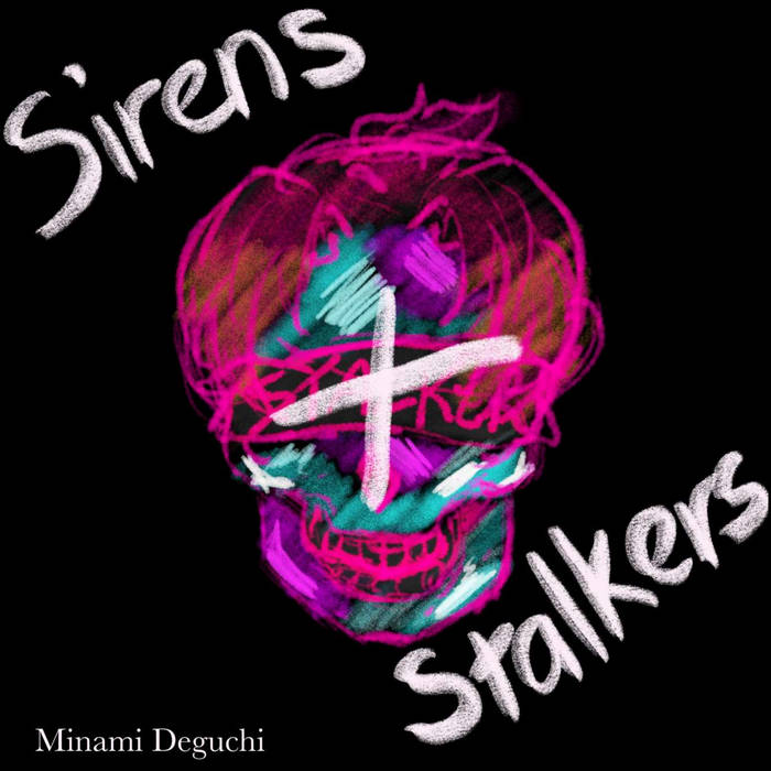 alt="Minami Deguchi - Sirens and Stalkers (2022, Eizou Records) COVER"