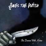alt="Saves the Witch - She dances with Knives (2022, Ocean Box Studios) COVER"