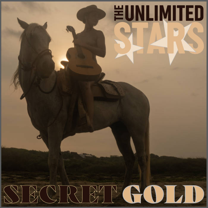 alt="The Unlimited Stars - Secret Gold (2023, unsigned) COVER"