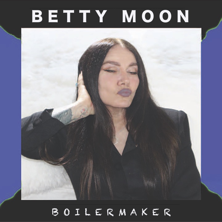 alt="Betty Moon - Boilermaker (2023, Evolver Music) COVER"
