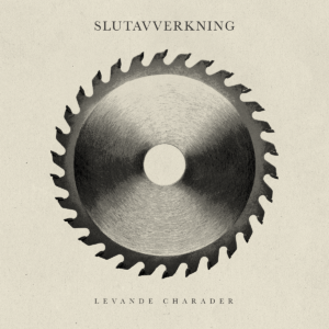 alt="Slutavverkning - Levande Charader (2023, Feral Cut) COVER"