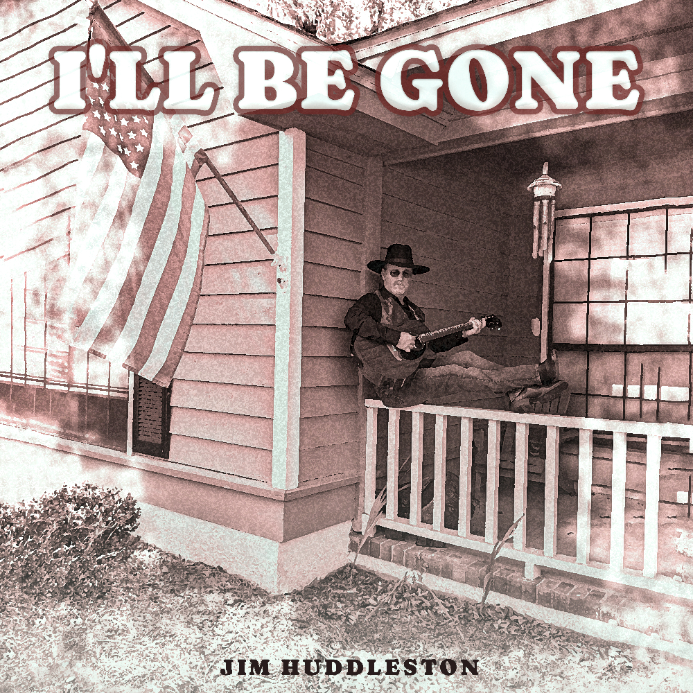 alt="Jim Huddleston - I'll be gone (2023, MTS Records) COVER"