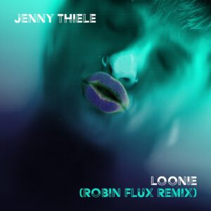 alt="Jenny Thiele - Loonie (Robin Flux Remix) (2024, Hey!blau Records) COVER"