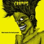 Backlight: The Cramps – Bad Music For Bad People (1984)
