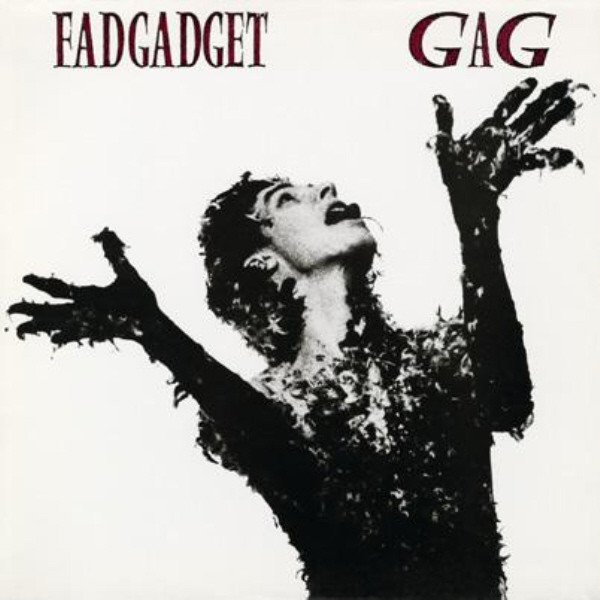 alt="Fad Gagdet - Gag (1984, Mute Records) COVER"