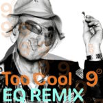 9 o’clock nasty – Too Cool (The EQ Remix)