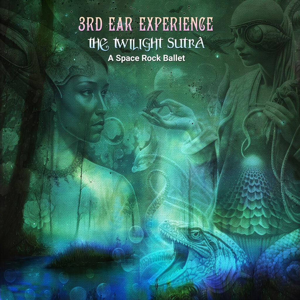3rd Ear Experience - The Twilight Sutra: A Space Rock Ballet ...