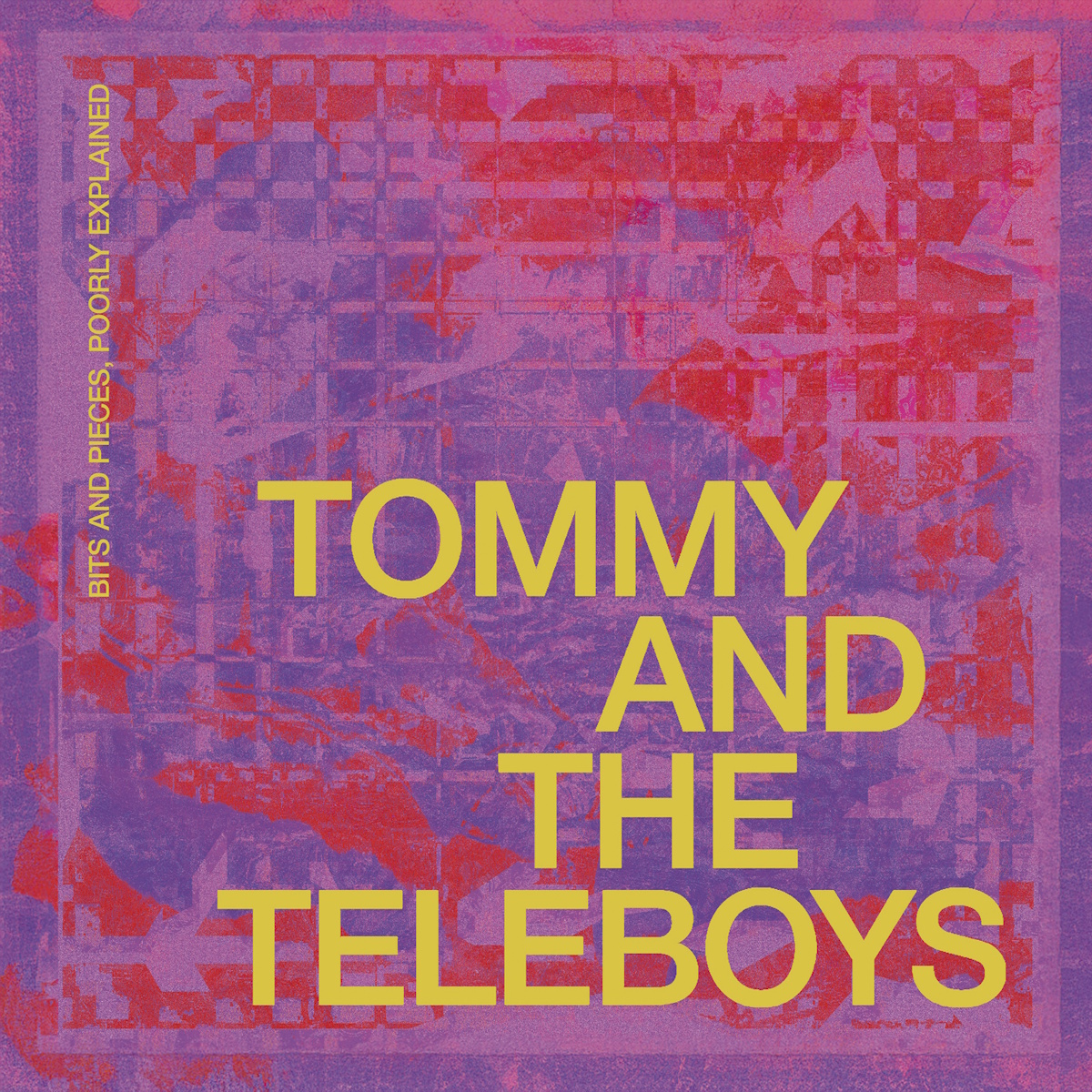 Tommy and the Teleboys – Bits and Pieces, Poorly Explained